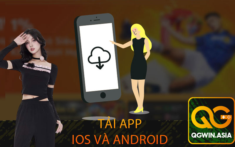 Tải app IOS và Android